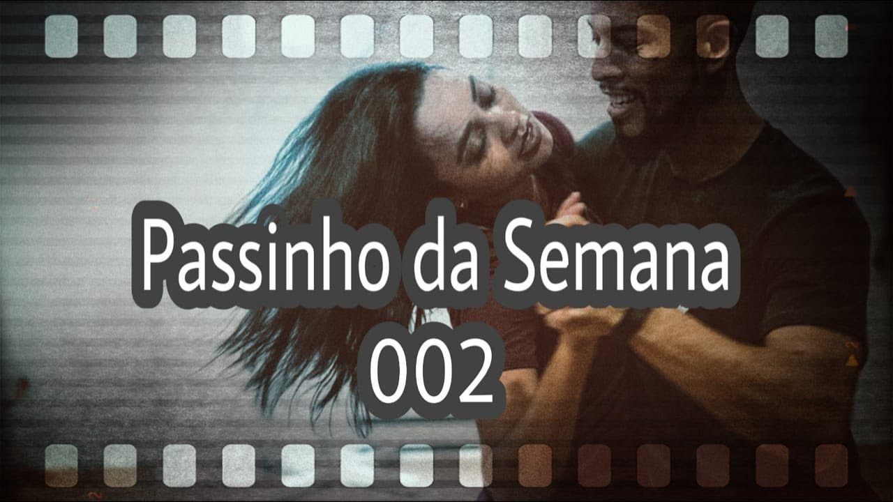 Passinho da semana 002 - Assunto Letra