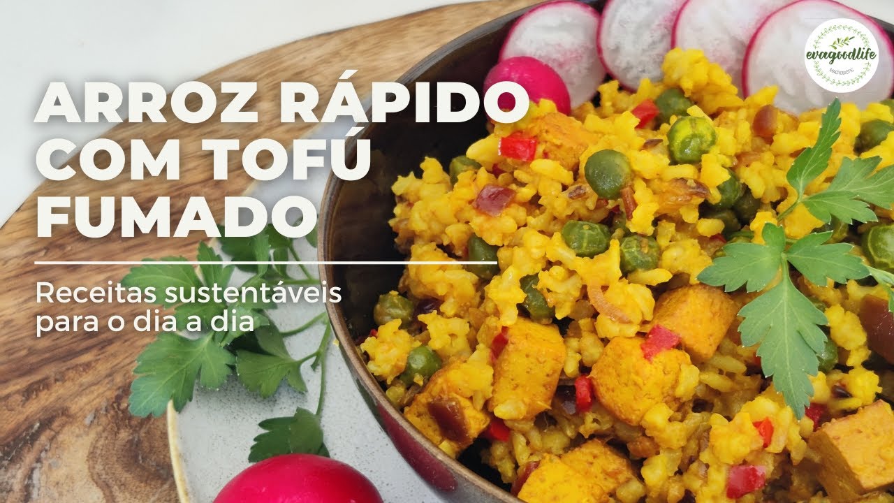 ARROZ RÁPIDO COM TOFÚ FUMADO | Receitas sustentáveis para o dia a dia| evagoodlife
