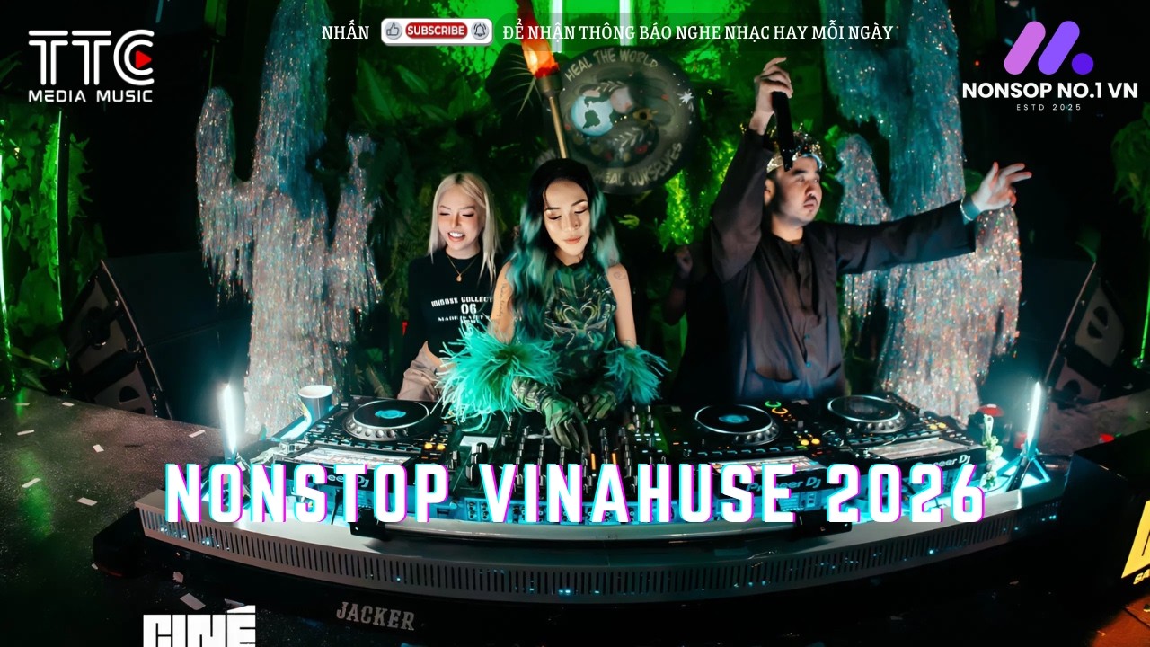 NONSTOP BAY PHÒNG BASS CỰC MẠNH - NHẠC SÀN VINAHOUSE DJ MIXTAPE 2026 - NHẠC REMIX CỰC MẠNH