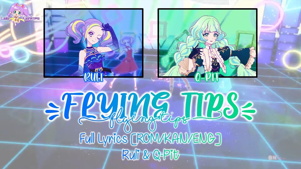 FLYING TIPS｜Ruli & Q-pit/Ayumi｜FULL+LYRICS[ROM/KAN/ENG]｜Aikatsu Planet!