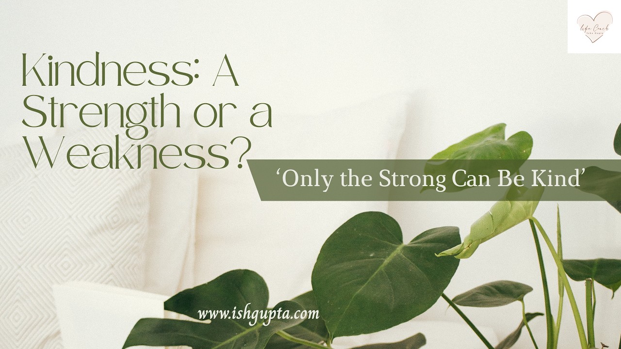 Kindness: A strength, or a weakness?