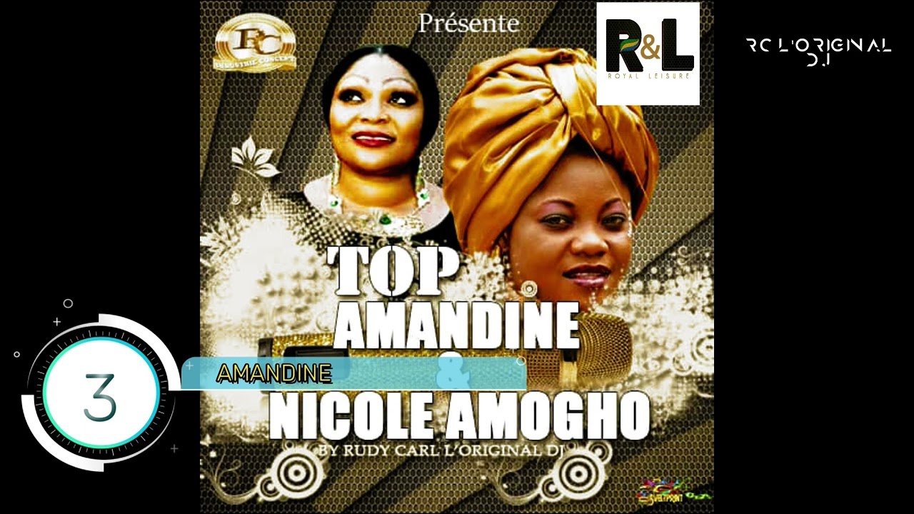 TOP MIX AMANDINE X NICOLE AMOGHO BY RC L'ORIGINAL DJ
