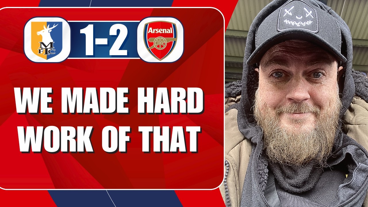 We Made Hard Work Of That | Mansfield 1-2 Arsenal | Match reaction