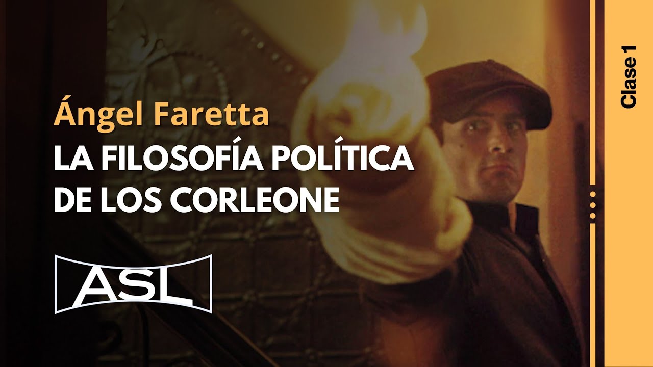 La filosofía política de los Corleone | Clase 1, por Ángel Faretta
