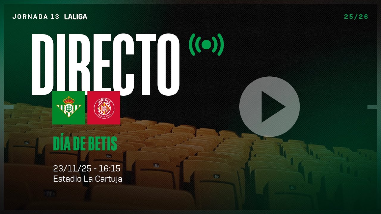 🚨 DIRECTO | Real Betis - Girona FC ⚽💚 | V&Iacute;VELO CON NOSOTROS