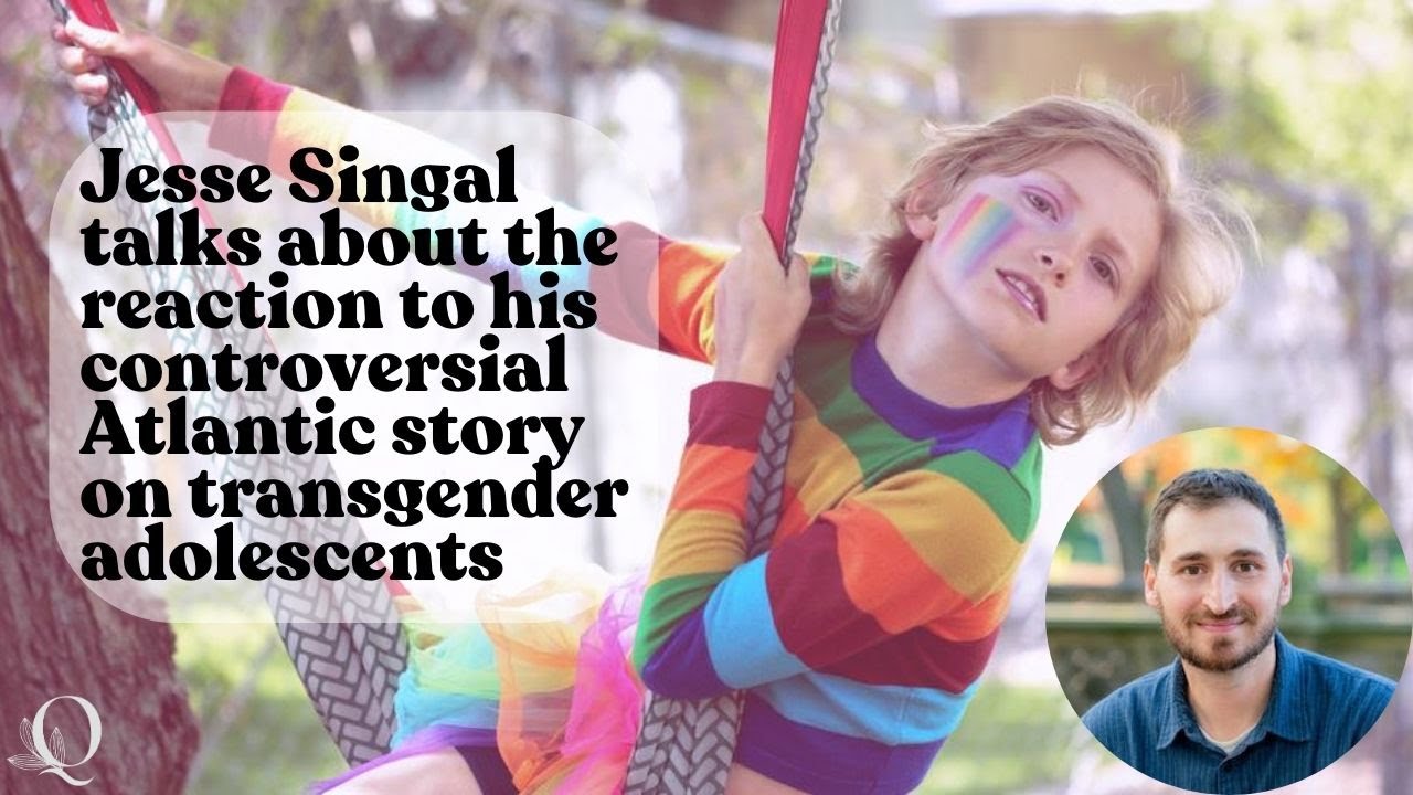 Jesse Singal talks about the reaction to his controversial Atlantic story on transgender adolescents