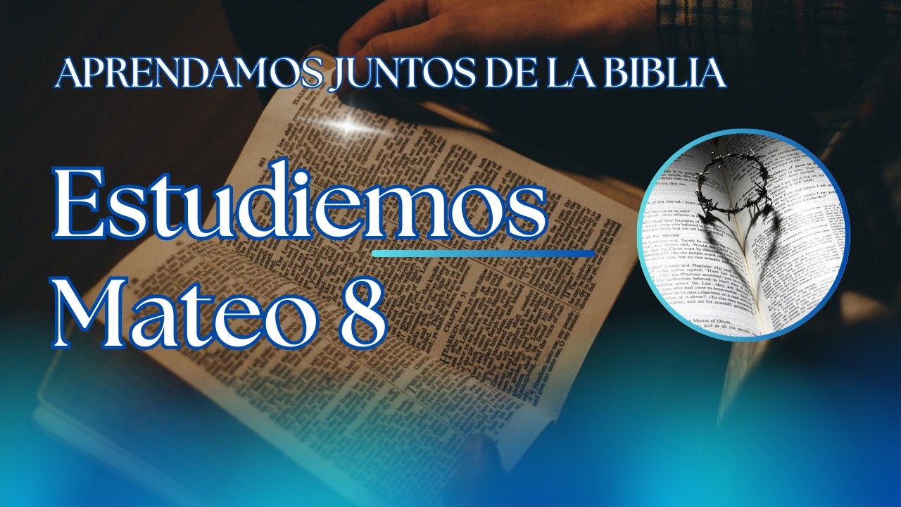 ✍🏼  Estudiemos Mateo 8