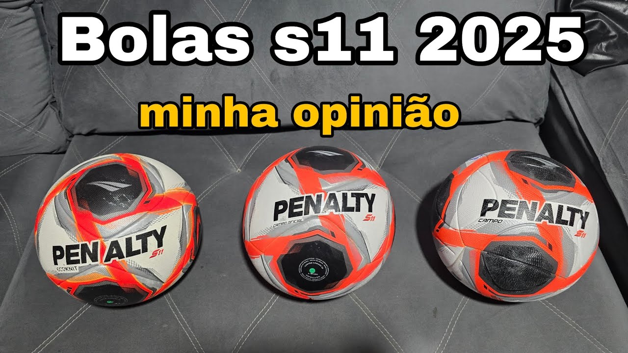 Minha opinião sobre as bolas s11 2025 da pênalti