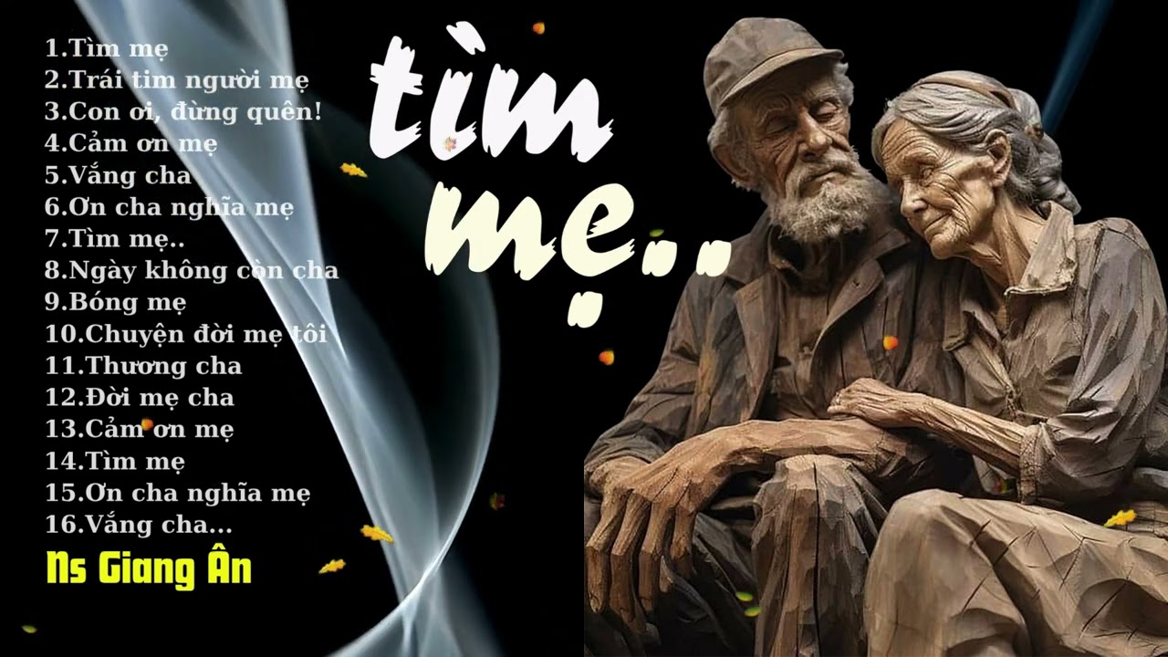 Album Tìm Mẹ..Lời Cảm Ơn Cha Mẹ Mà Con Chưa Kịp Nói..Những ca khúc làm nhớ mẹ quá sức..