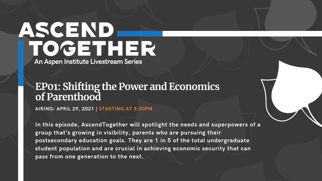 AscendTogether Episode 1: Shifting the Economics of Parenthood