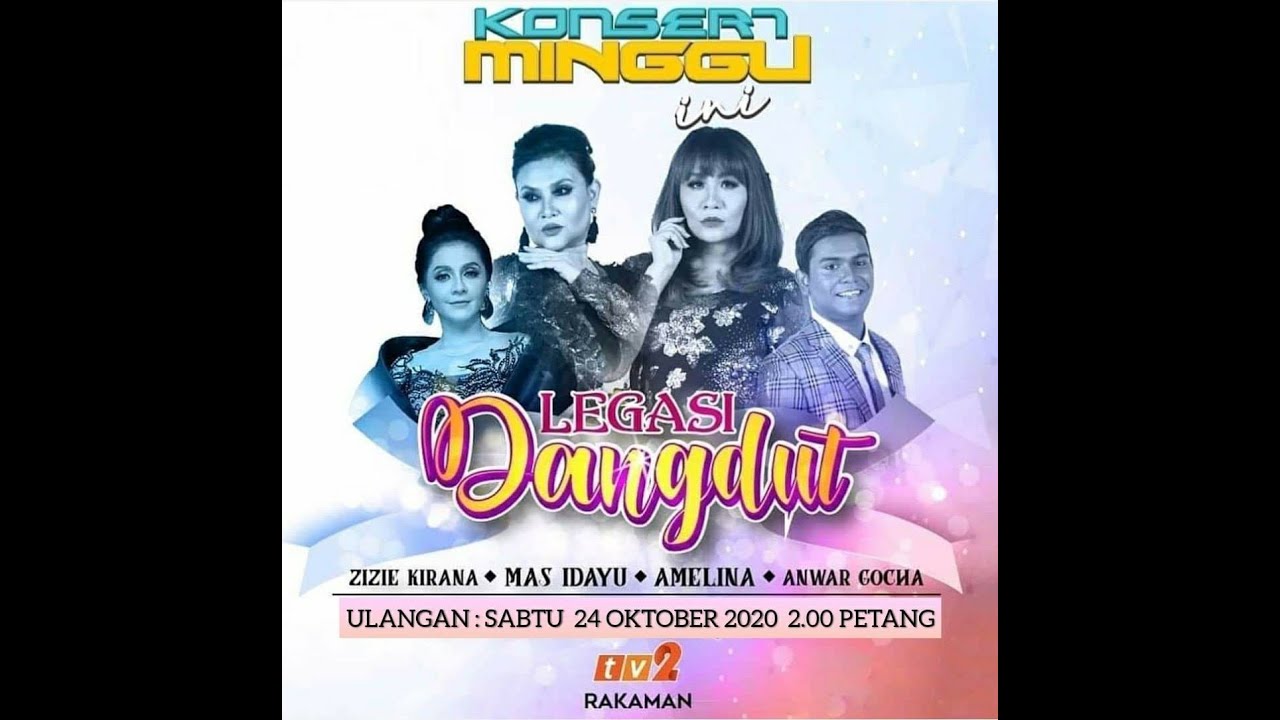 KONSERT MINGGU INI (Legasi Dangdut) : Mas Idayu, Amelina, Zizi Kirana & Anwar Gocha