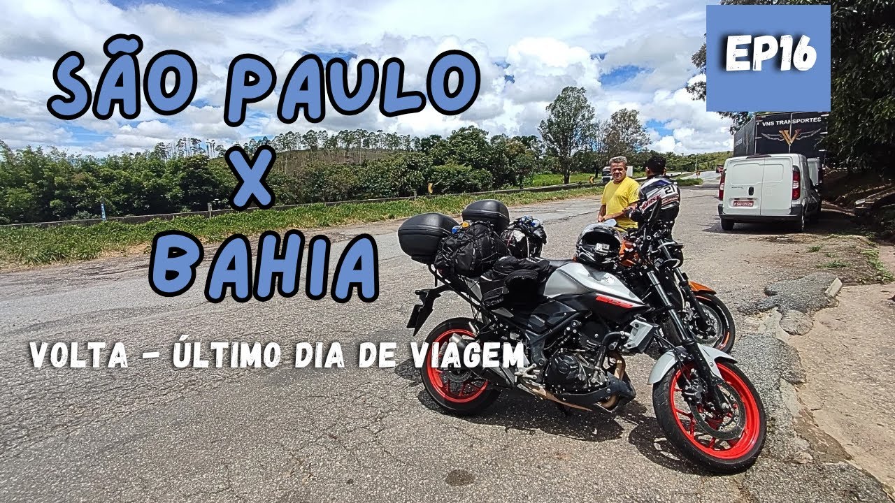 VIAGEM PARA O NORDESTE DE MOTO SP x BAHIA | VOLTA | MT03 E BANDIT 650N | EP15