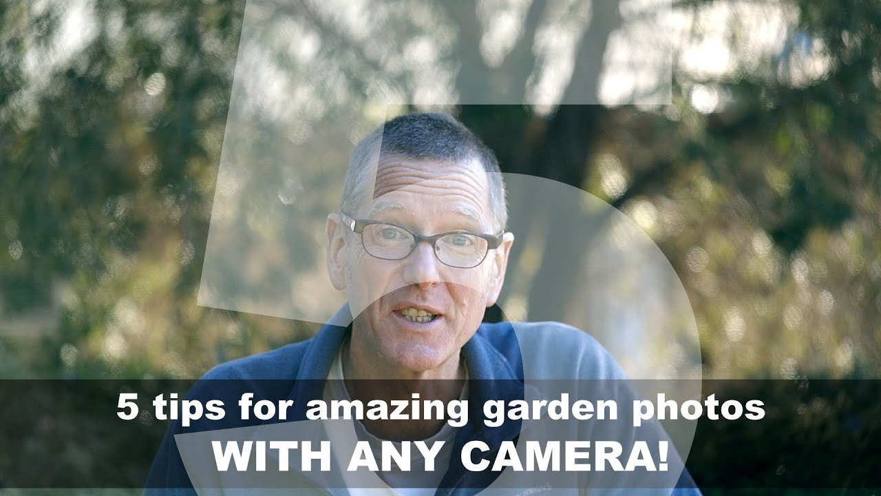 Take better garden photos WITH ANY CAMERA. 5 tips