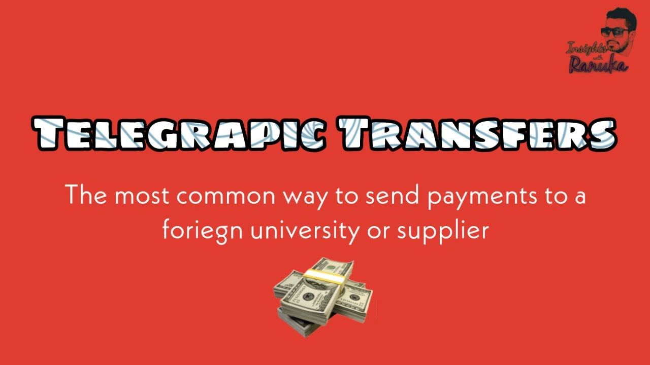Telegraphic Transfers (Easiest way to make your University payments and Import payments)