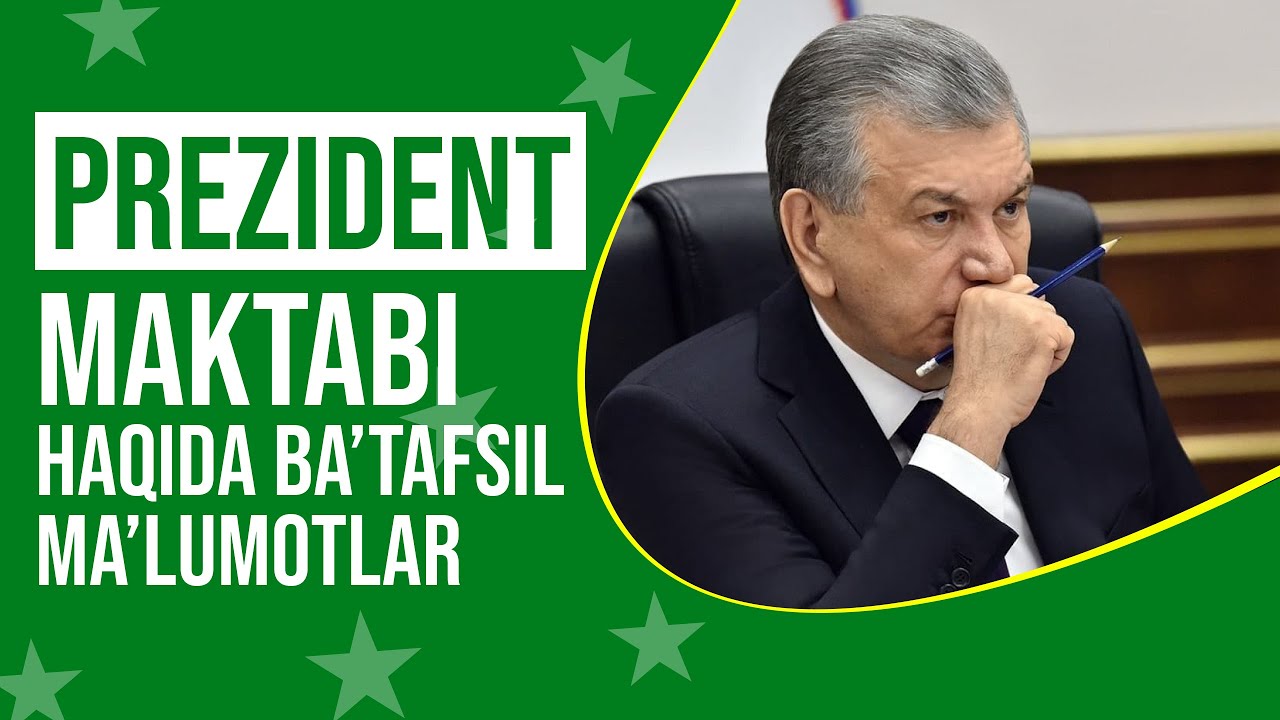 Prezident maktabi haqida ba'tafsil ma'lumotlar