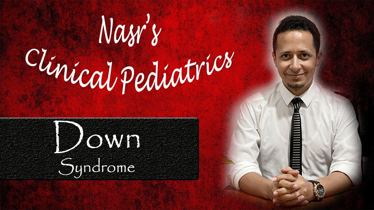 🌟New - عملي الأطفال | Clinical Pediatrics 3 | Down Syndrome