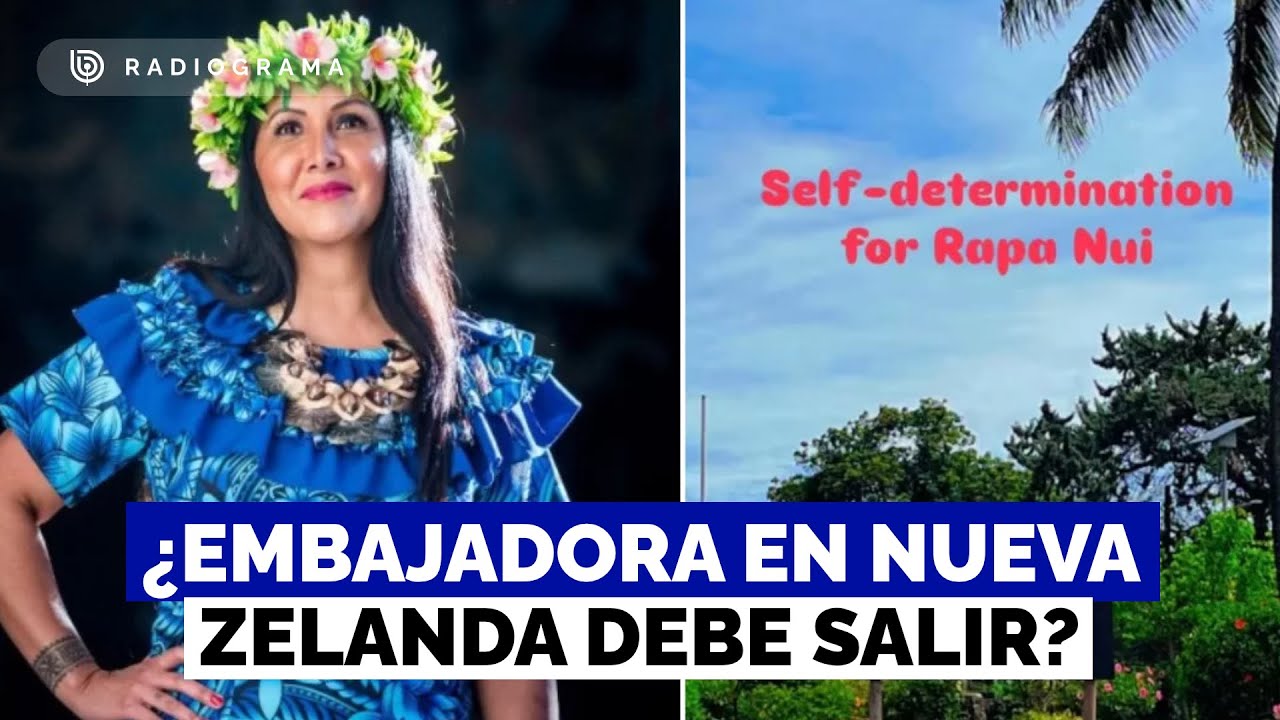 La pol&eacute;mica por embajadora en Nueva Zelanda y publicaci&oacute;n sobre autodeterminaci&oacute;n de Rapa Nui