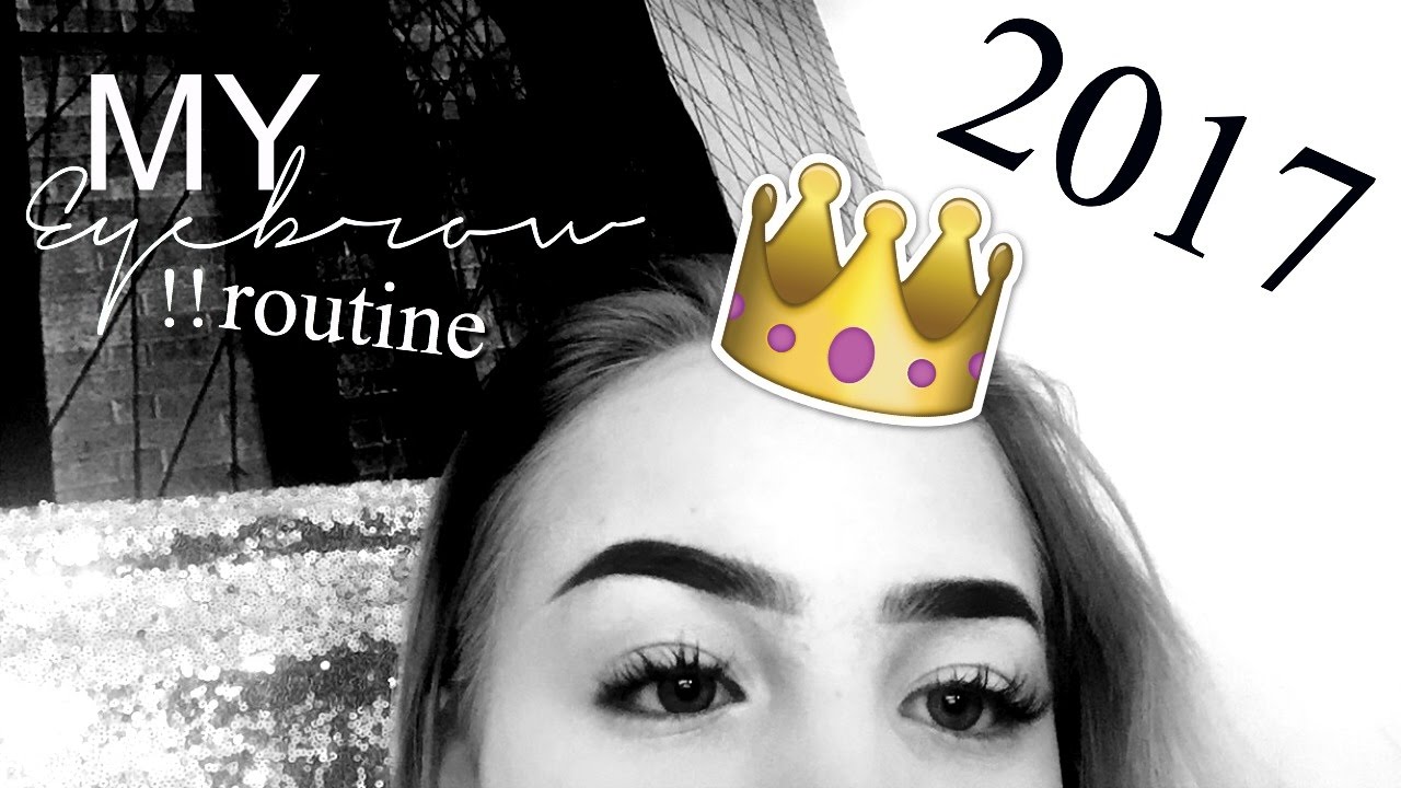 BROW ROUTINE 2017 ♡ Therese S&oslash;renes