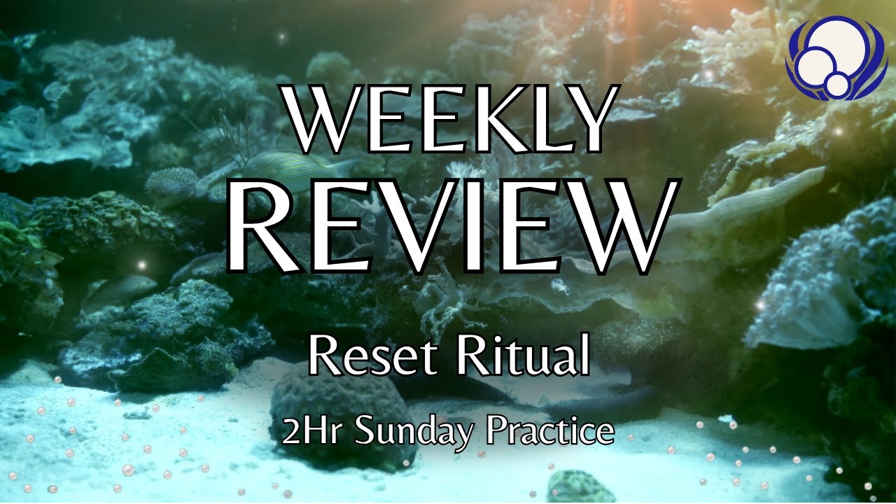 Sunday Reset Ritual: Conscious Pop Songs | 2 Hr Weekly Review & Conscious Planning