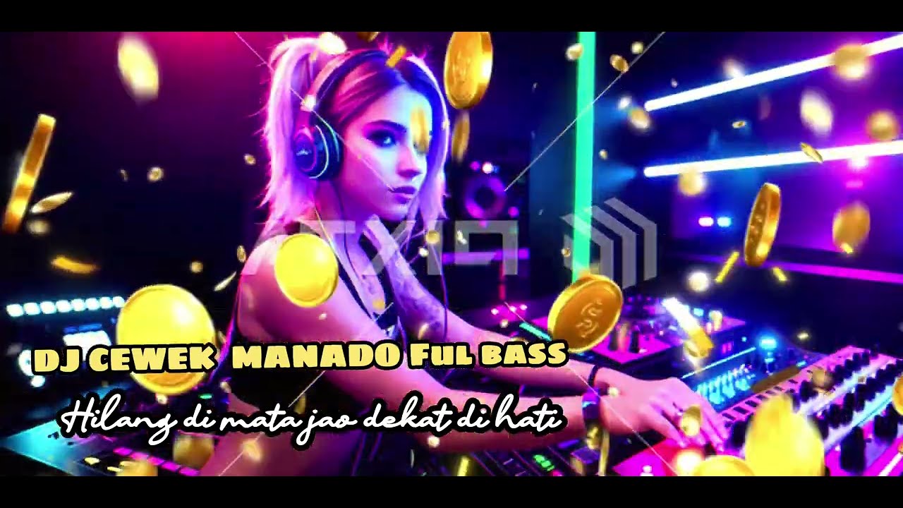 DJ REMIX Cewek manado . Hilang DI Mata Dekat di hati  