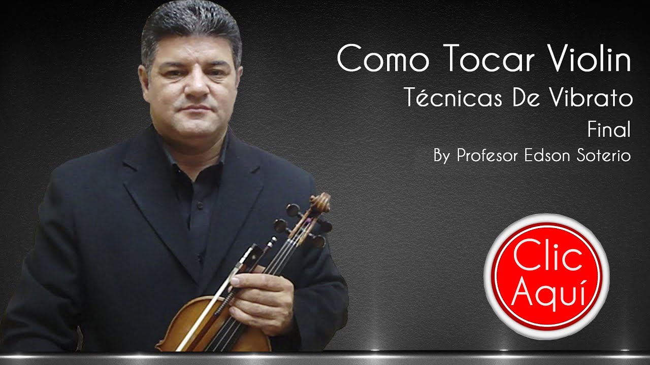 COMO TOCAR VIOLIN - TECNICAS DE VIBRATO - FINAL
