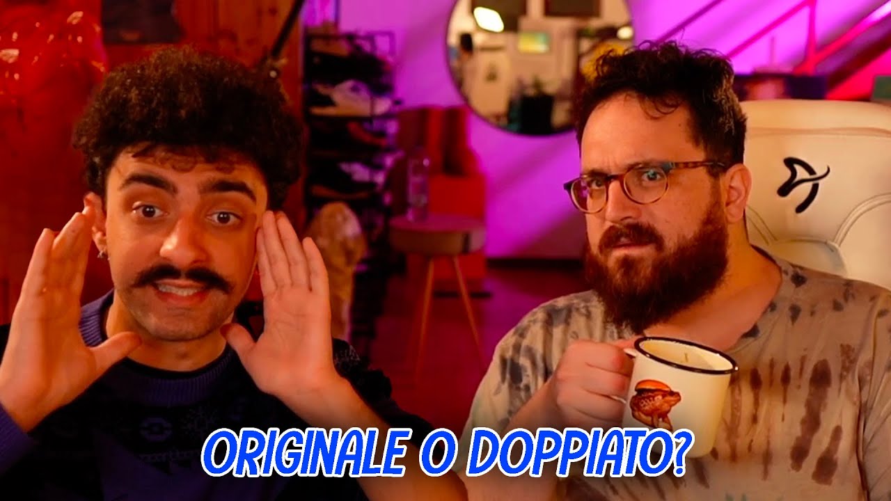Io e Marcone parliamo di DOPPIAGGIO vs LINGUA ORIGINALE