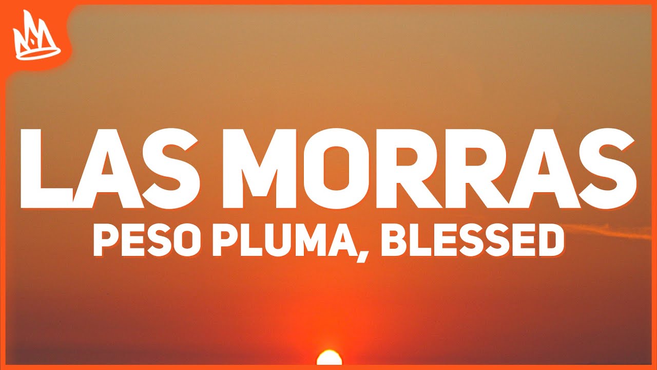 Peso Pluma & Blessed - Las Morras (Letra)
