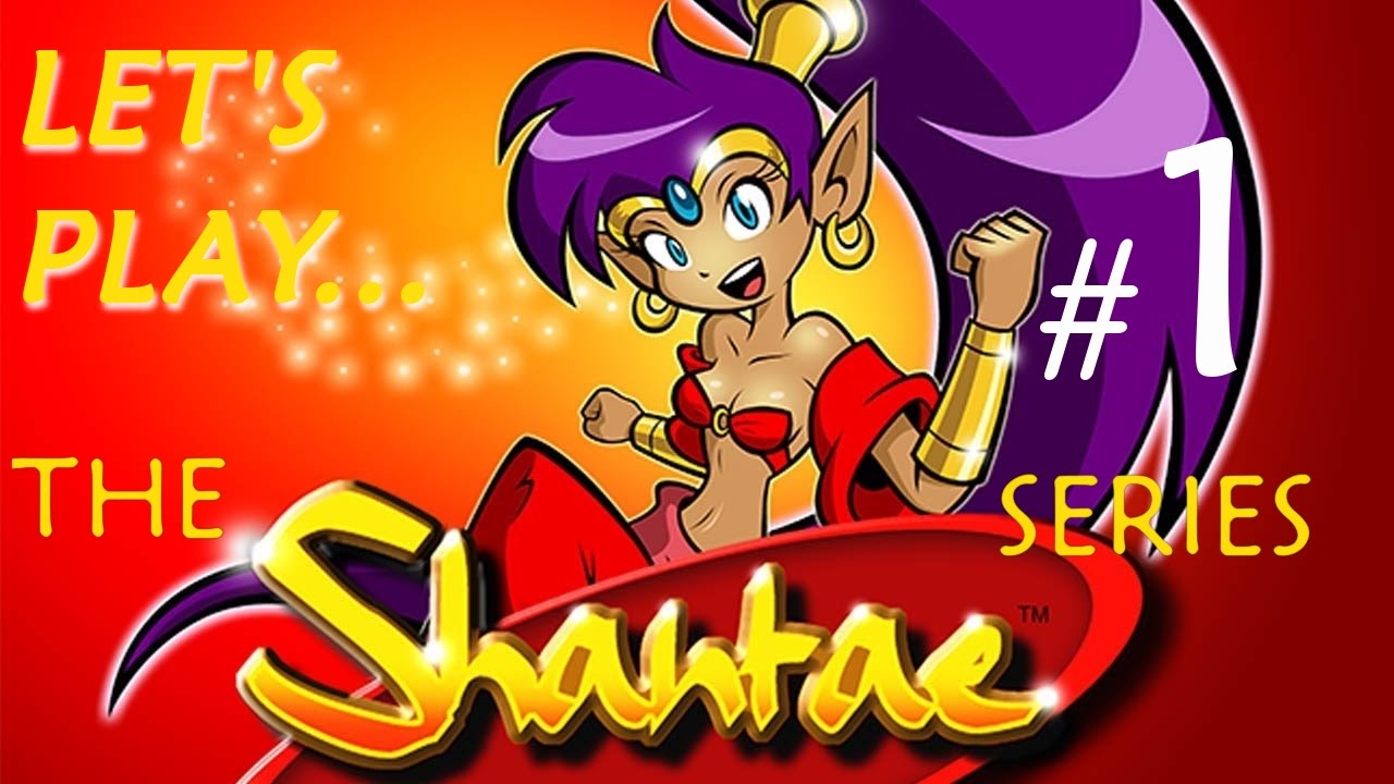Let's Play Every Shantae! (#1) 