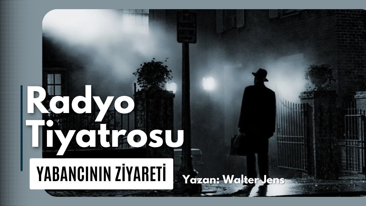 Radyo Tiyatrosu - Yabancının Ziyareti