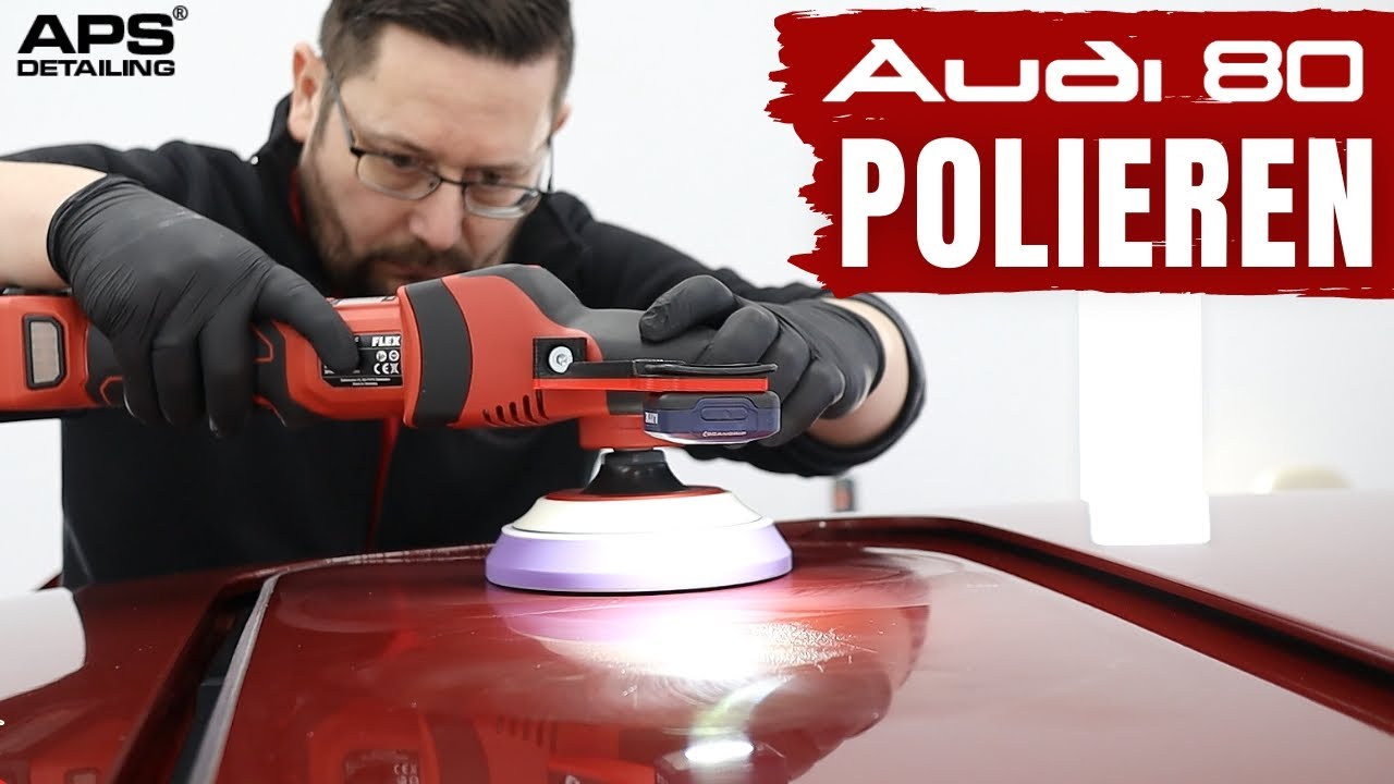 Auto polieren wie ein Profi -  rotation und exzenter  - AUDI 80 Projekt