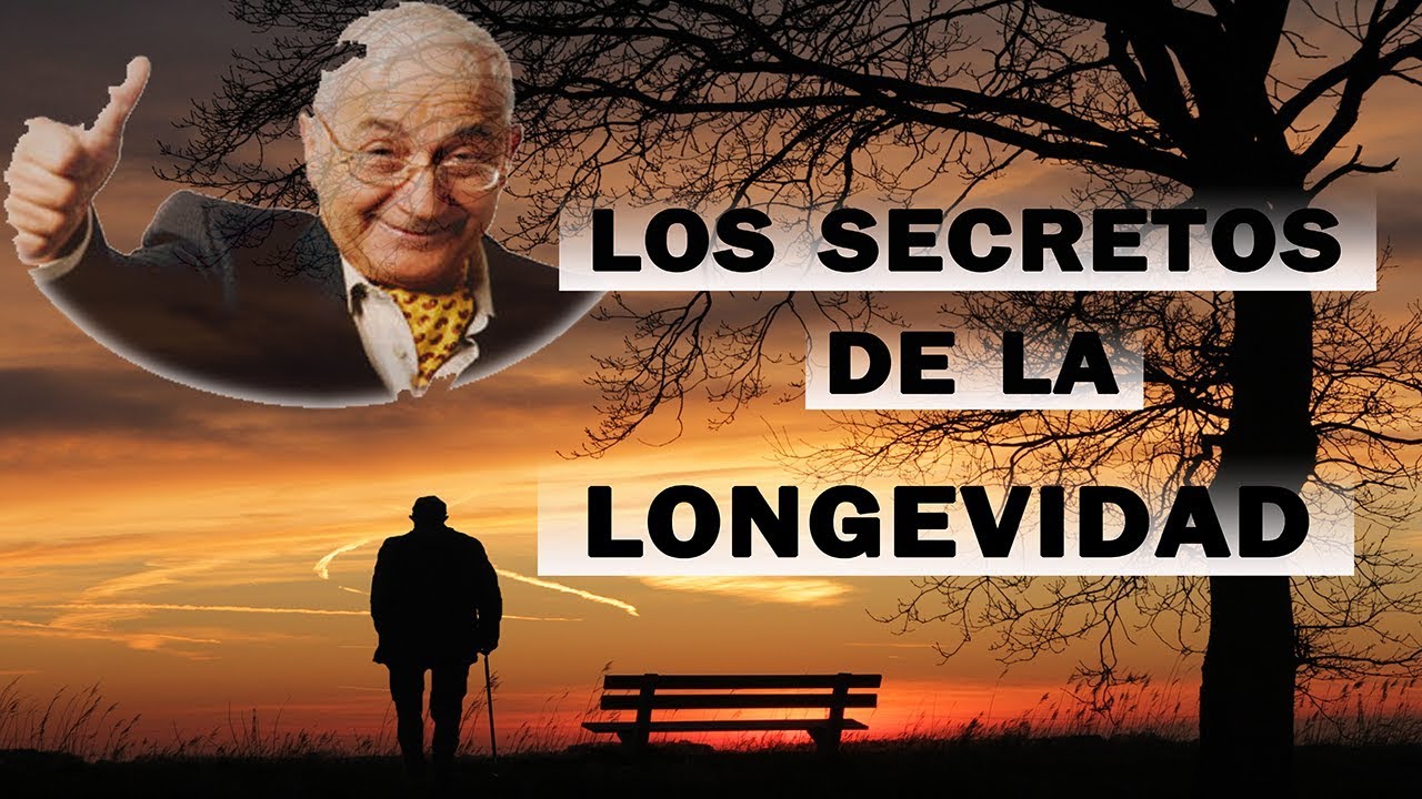 LOS SECRETOS DE LA LONGEVIDAD