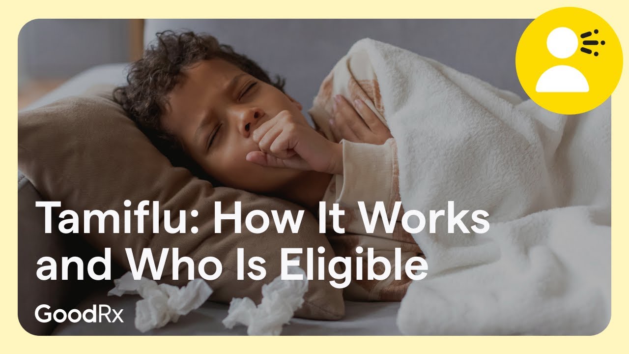 Who Is Eligible for Tamiflu, and How Does It Help Treat the Flu? | GoodRx