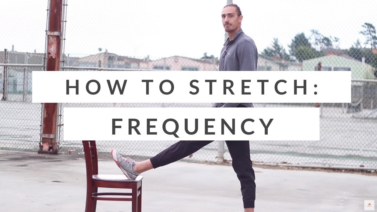 How To Stretch Basics: How Often Should You Stretch?