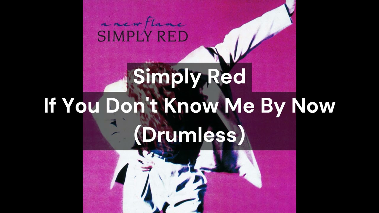 Simply Red - If You Don't Know Me By Now (Drumless)