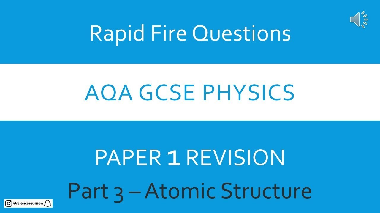 GCSE PHYSICS Revision Questions and Answers - AQA Paper 1 (Atomic Structure)