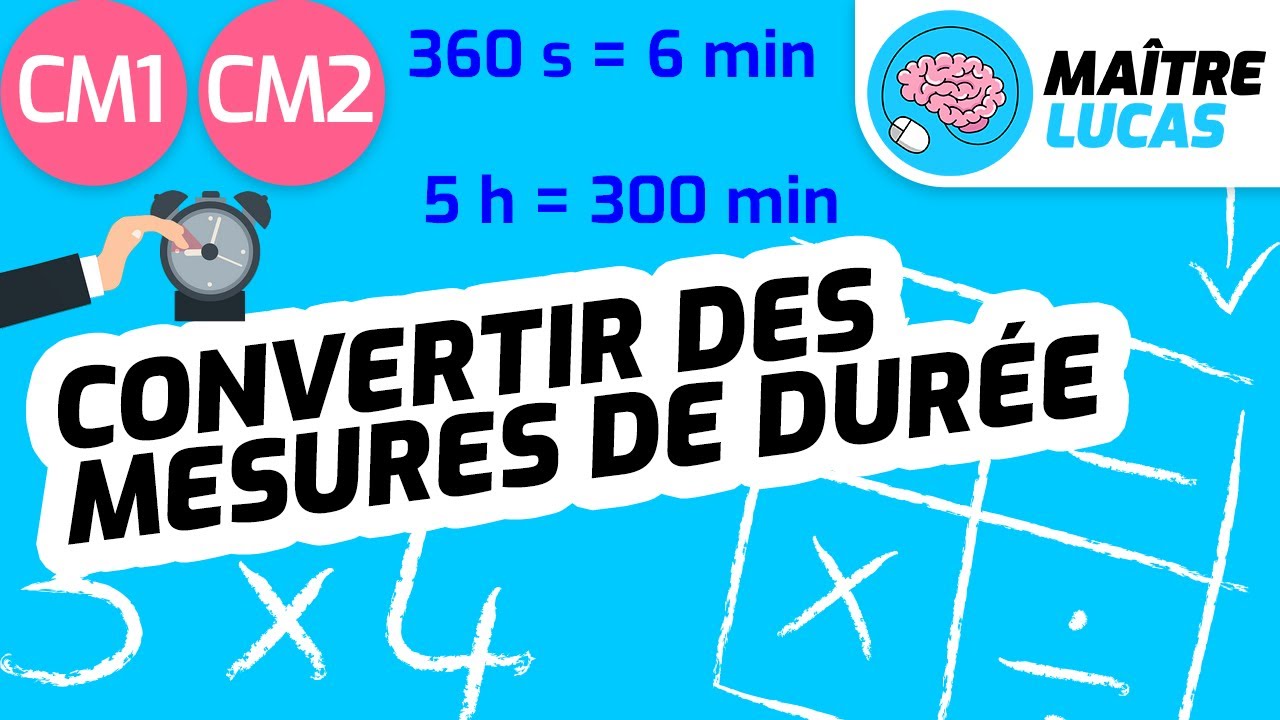 Convertir des mesures de durée CM1 - CM2 - Cycle 3 - Maths  - Mathématiques - Mesures