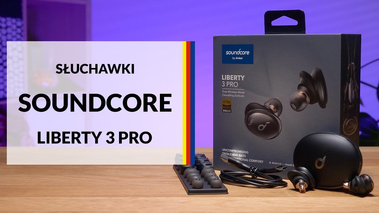 Słuchawki Soundcore Liberty 3 Pro - dane techniczne - RTV EURO AGD