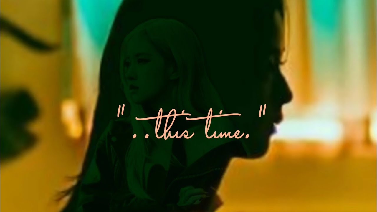 Chaesoo ff: THIS TIME | Episode 5 |