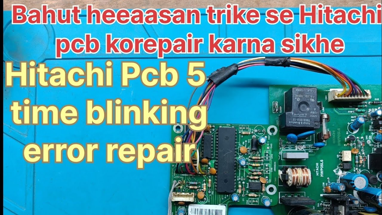 Hitachi Pcb 5 time blinking error repair // Hitachi AC PCB repair