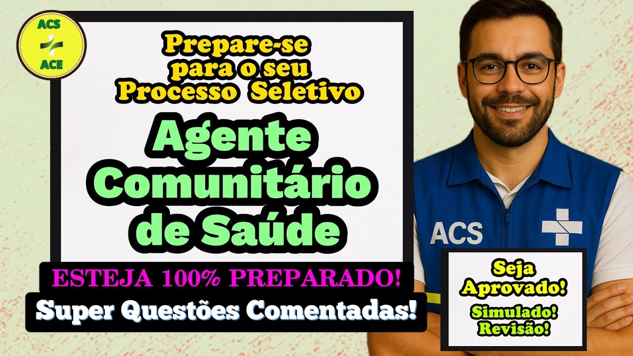 ACS - Agente Comunitário de Saúde - Simulado, Revisão e Dicas - Questões Comentadas - 2025