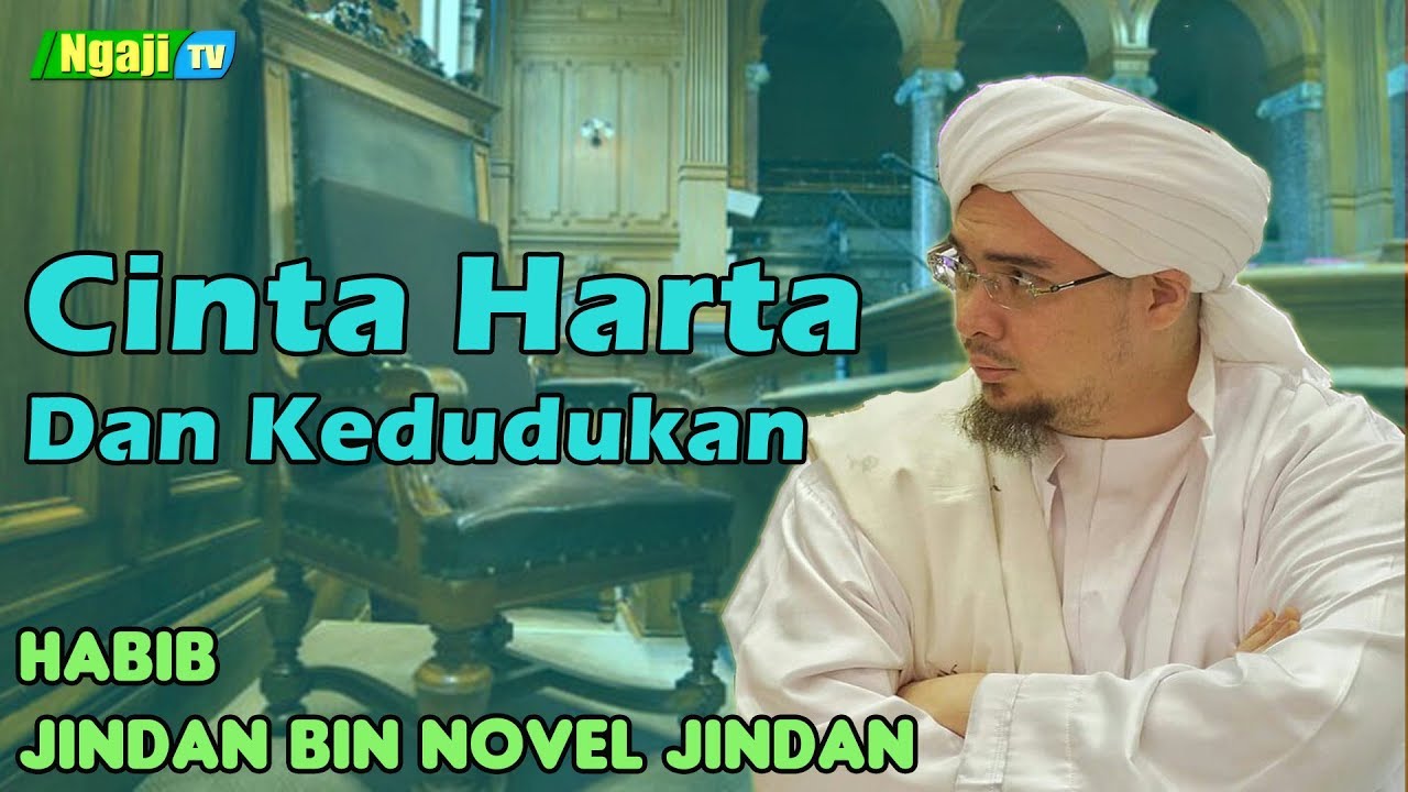 Cinta Harta dan Kedudukan || Habib Jindan bin Novel Jindan