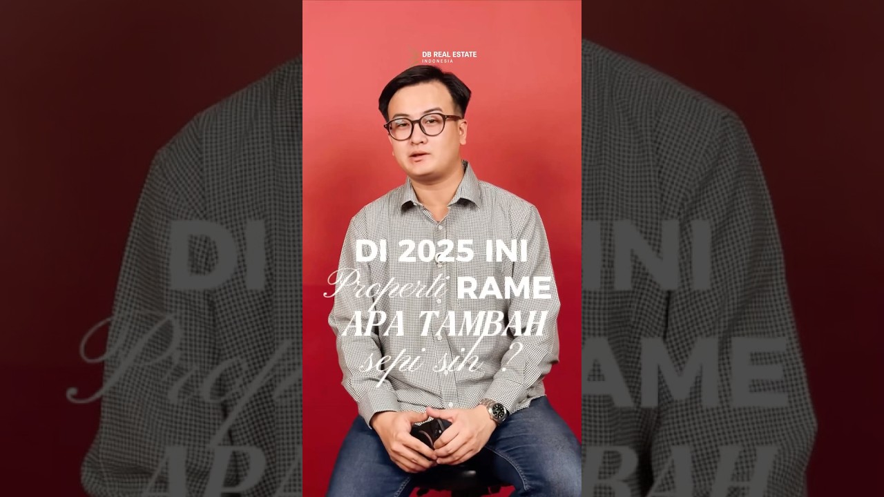 2025 properti ramai atau sepi ? 