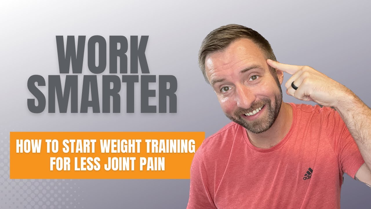 How To Start Weight Training For Less Joint Pain And Arthritis | 5 Principles To Know