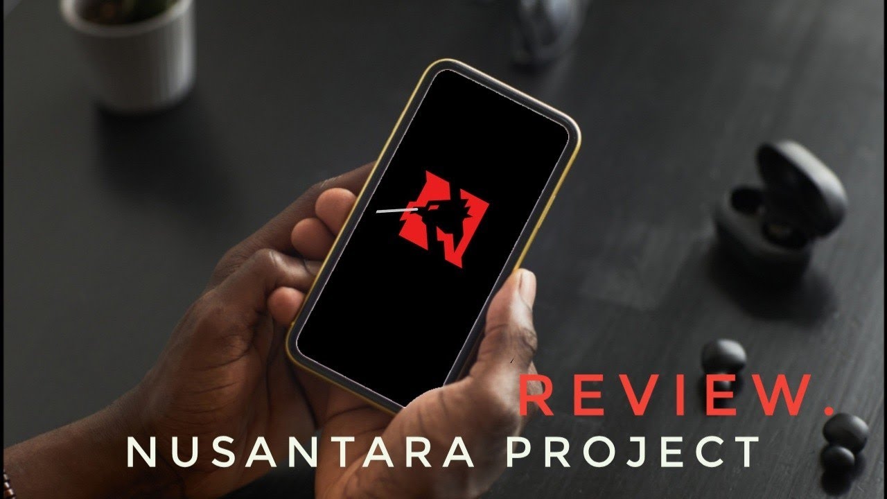 NUSANTARA PROJECT CUSTOM ROM  [ REVIEW EN ESPA&Ntilde;OL] 🔥🔥🔥