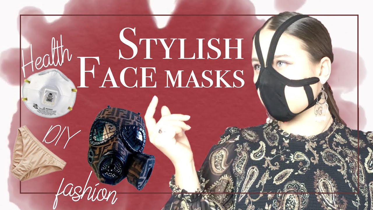 Stylish face masks: fashion, medical, and DIY