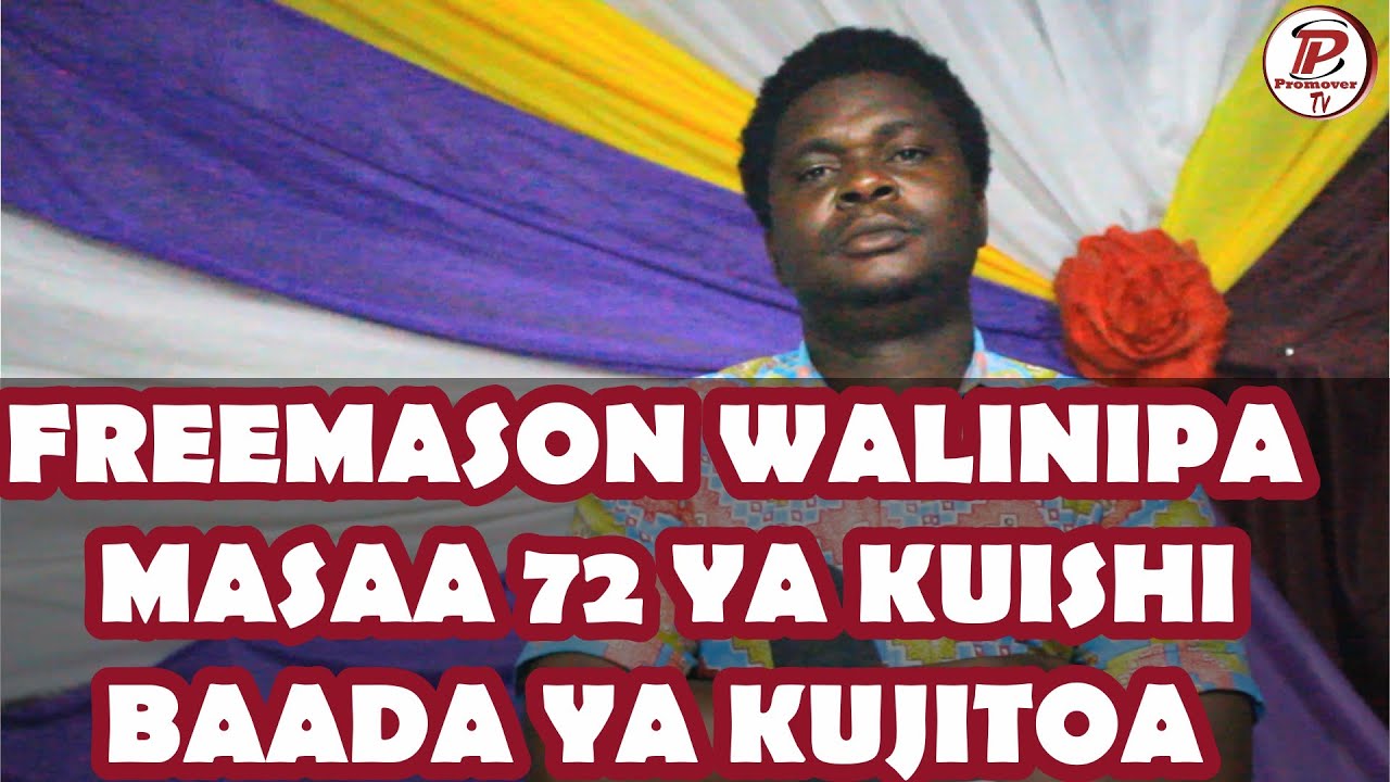 Part 1_USHUHUDA WA MWALIMU ALIYEKUWA FREEMASON NA BAADA YA KUJITOA AKAPEWA MASAA 72 YA KUISHI
