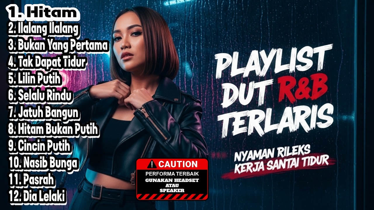 PLAYLIST DUT R&B TERLARIS - Nyaman Rileks Kerja Santai Tidur (Hitam)
