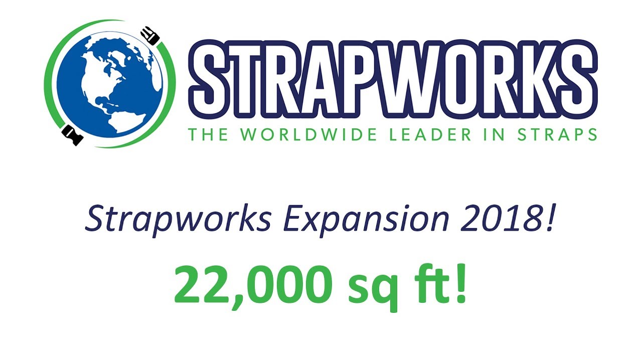 2018 Strapworks Expansion Update
