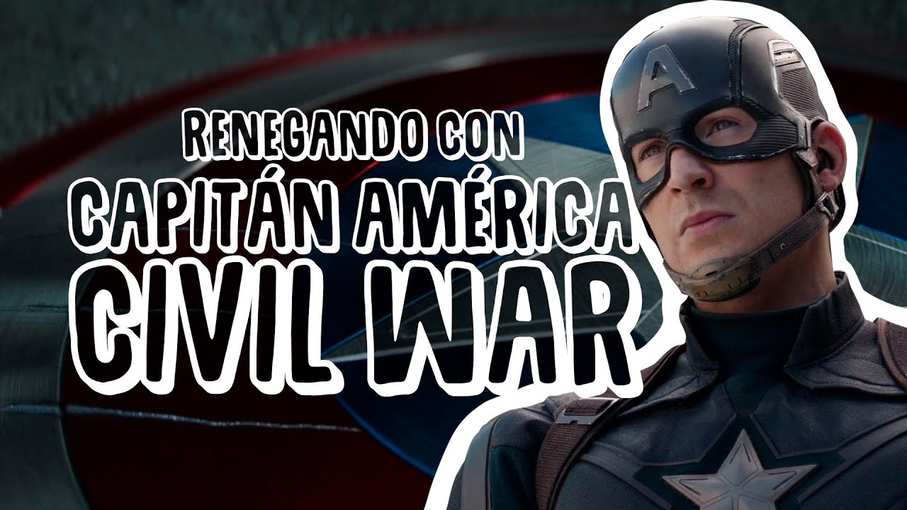 Renegando con Capitán América: Civil War | Resumen, crítica y opinión