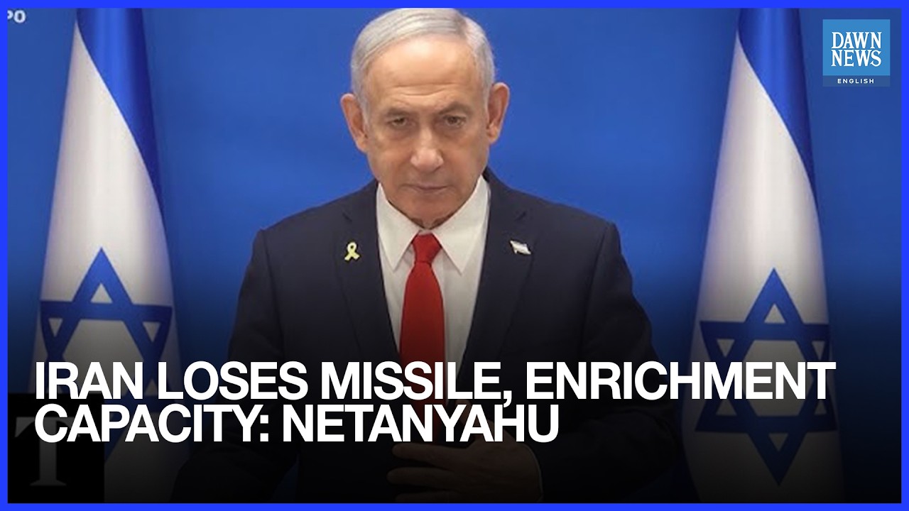 Netanyahu Asserts Iran’s Nuclear and Missile Capabilities Eliminated by Strikes | Dawn News English